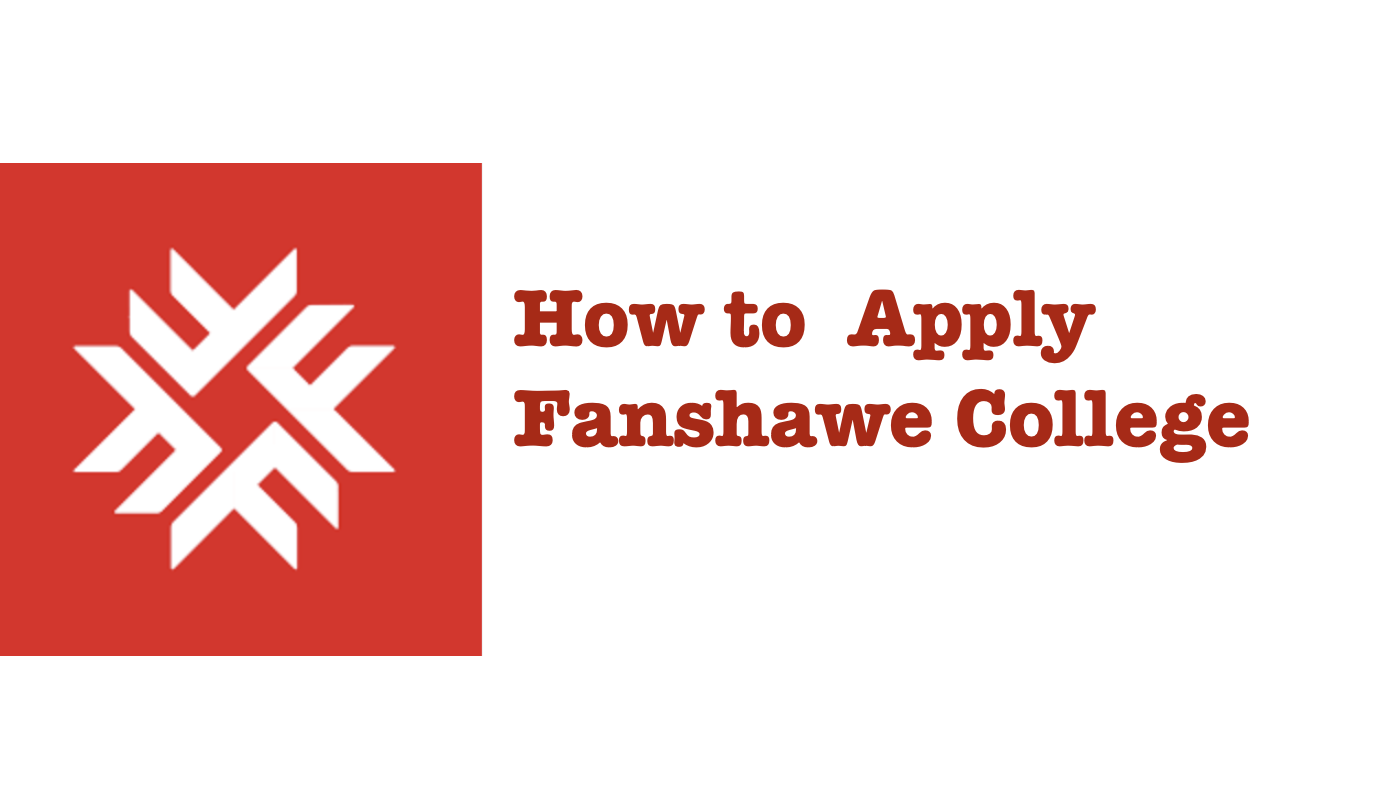 How To Apply Fanshawe College Schools in Ontario