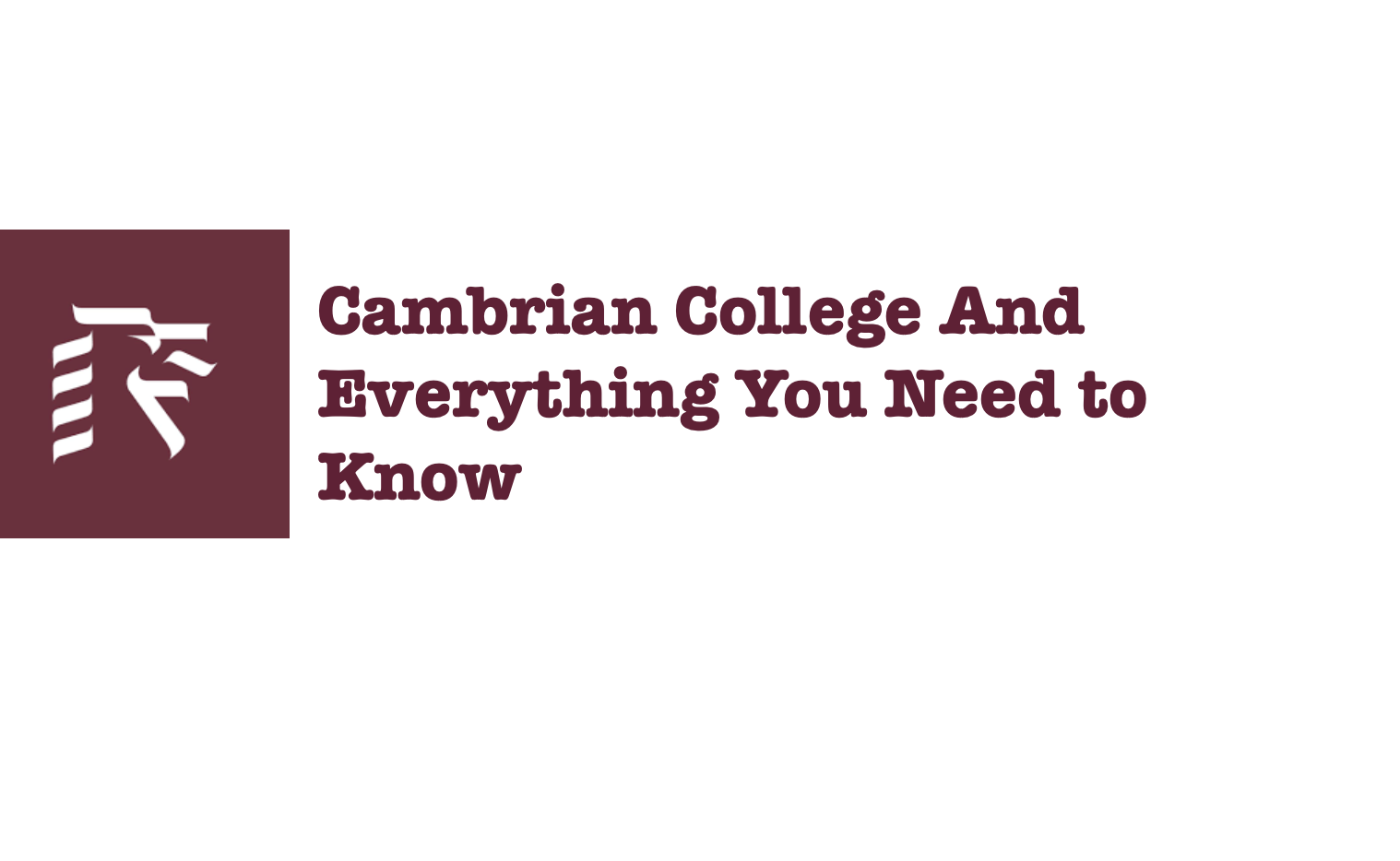 Cambrian College; Everything You Need to Know - Schools in Ontario