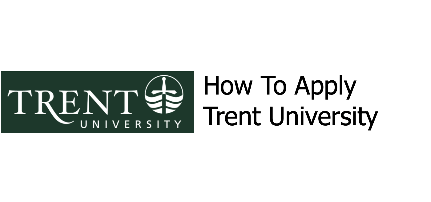 How To Apply Trent University - Schools In Ontario