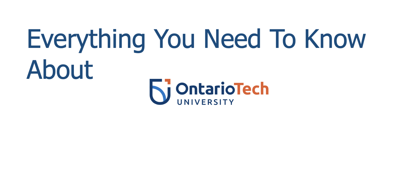 Ontario Tech University; Everything About You Need To Know Schools in