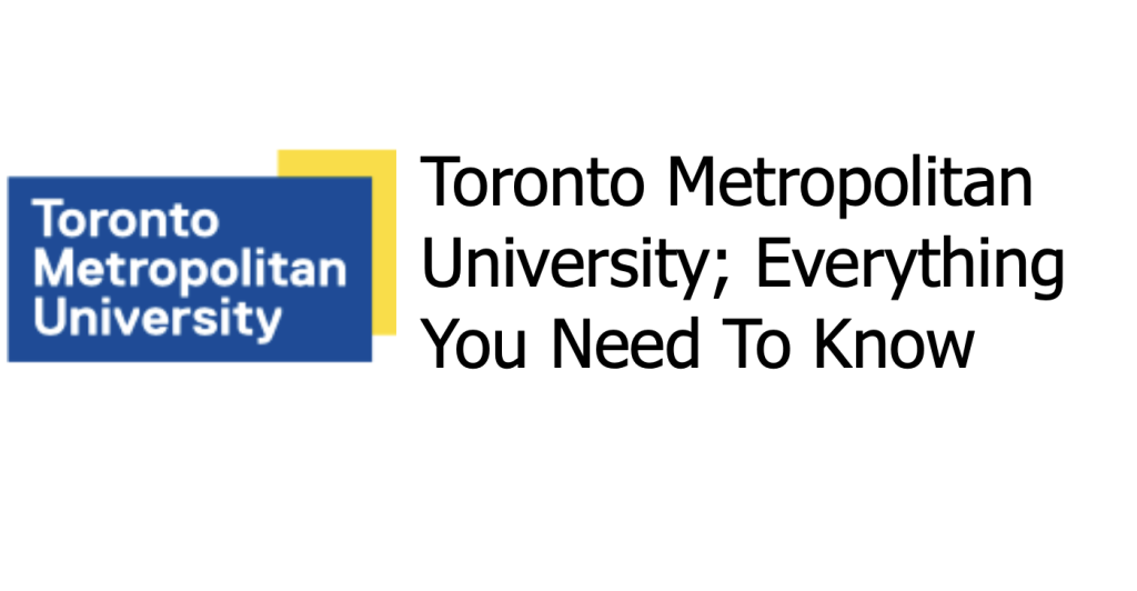 Toronto Metropolitan University; Everything You Need To Know Schools