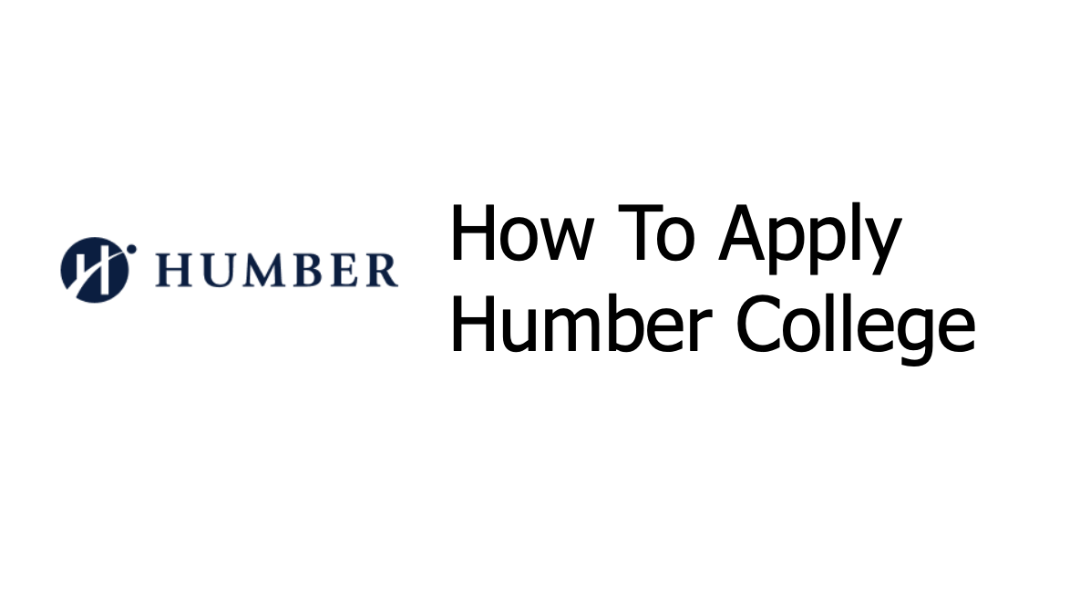 How To Apply Humber College Schools in Ontario