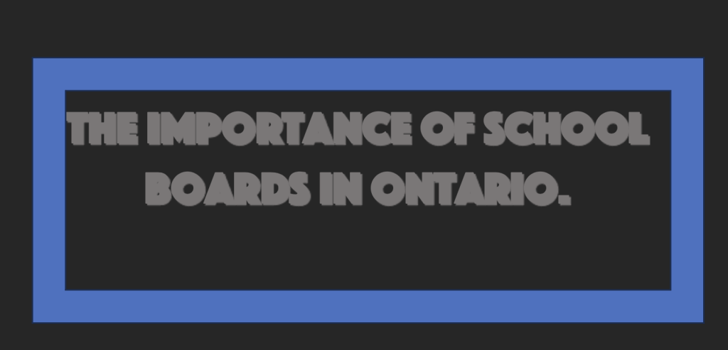 the importance of school boards in Ontario