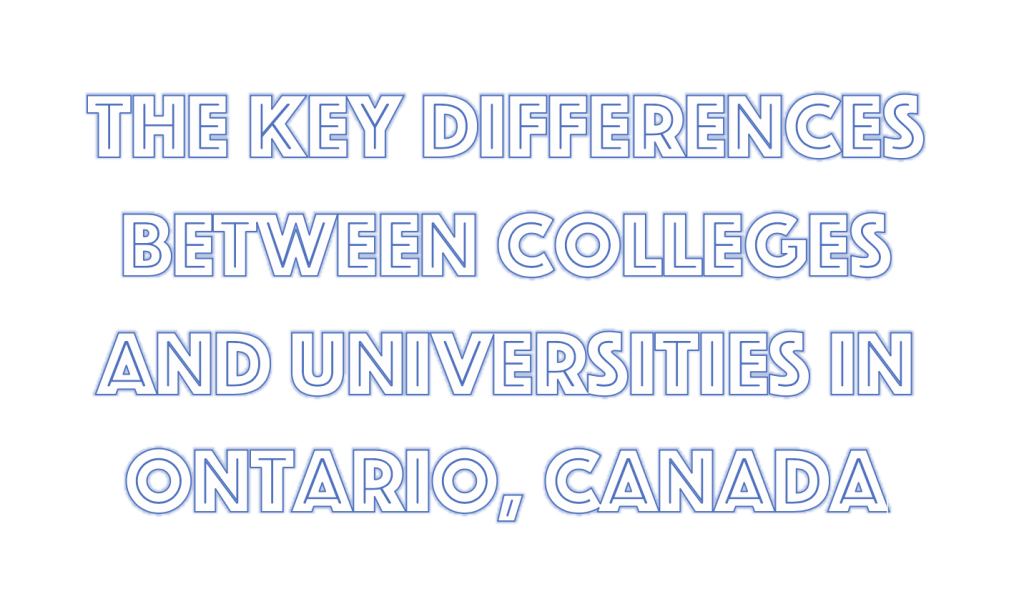 The Key Differences Between Colleges and Universities in Ontario